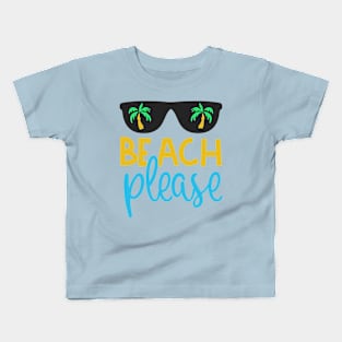 Beach Please Kids T-Shirt